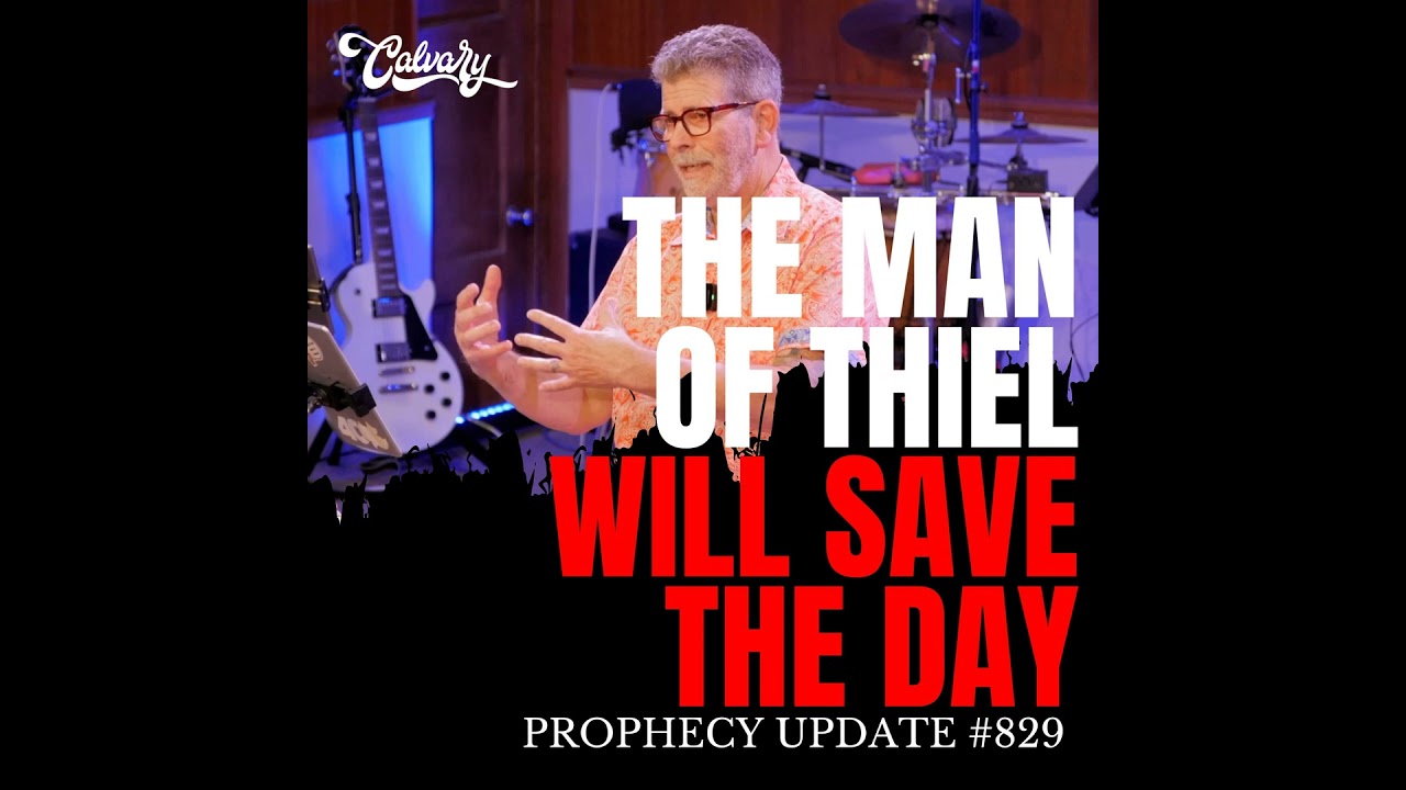Prophecy Update #829 – The Man Of Thiel Will Save The Day