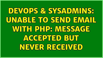 DevOps & SysAdmins: Unable to send email with php: Message accepted but never received