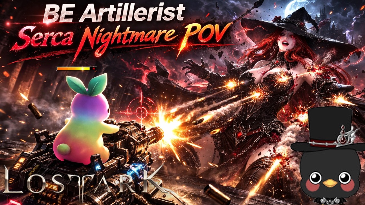 (KR)Lostark 1770 Barrage Artillerist Serca Nightmare POV