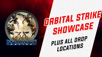 DCUO: Orbital Strike Showcase & Drop Locations!