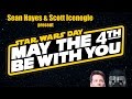 MAY THE 4TH BE WITH YOU - A 'Star Wars' parody by Sean Hayes & Scott Icenogle