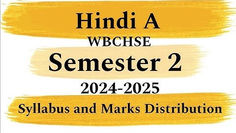 Class 11 Hindi A WBCHSE Syllabus Overview and Marks Distribution | Semester 2| New Syllabus 2024-25