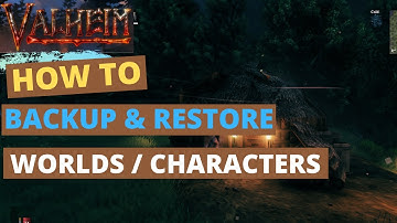 Valheim | How to backup your characters or worlds | World Destroyer bug