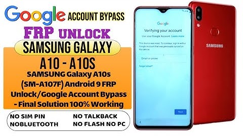 SAMSUNG Galaxy A10s (SM-A107F) Android 9 FRP Unlock_Google Lock Bypass - Final Solution 100% Working