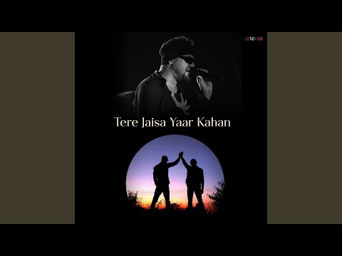 Rahul Jain - Tere Jaisa Yaar Kahan