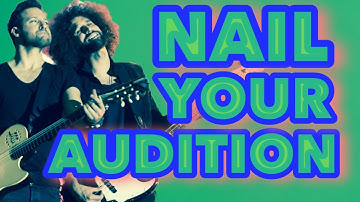 HOW TO ROCK YOUR AUDITION AND BE NOTICED