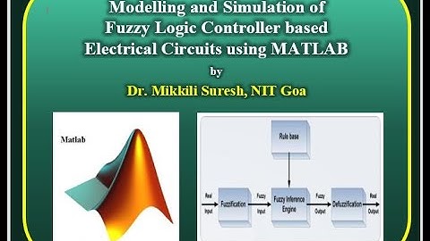 Modelling&Simulation of Fuzzy Logic Controller based Electrical Circuits-Dr. Mikkili Suresh, NIT Goa