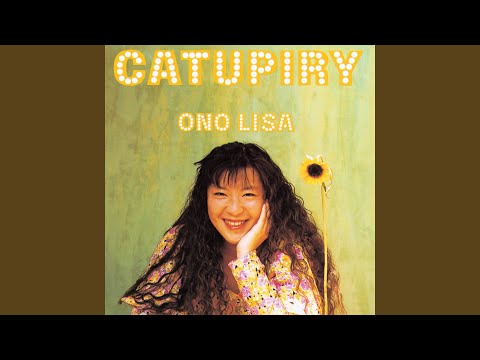 Lisa Ono — CATUPIRY
