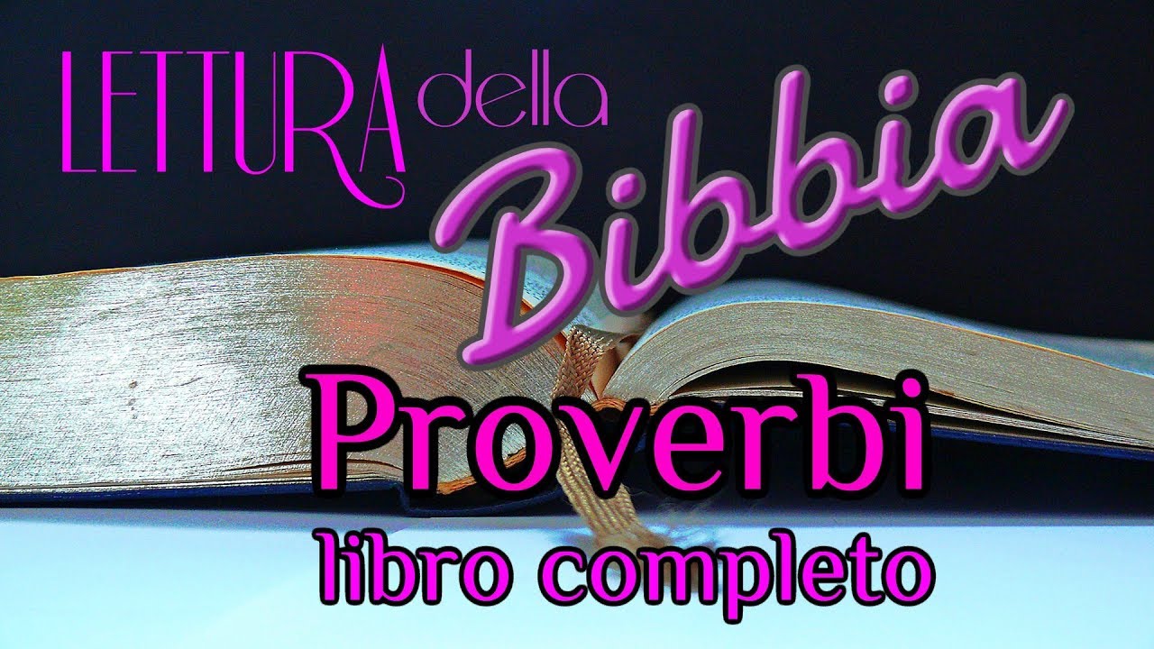 [bibbia audio in italiano]: PROVERBI LIBRO COMPLETO - YouTube