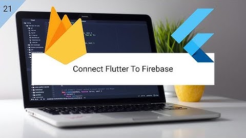 Connect Flutter To Firebase (FlutterFire) - 25 Days Of Flutter