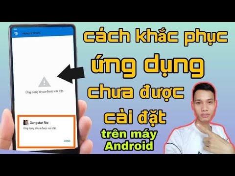 #1 Hướng Dẫn Cách Khắc Phục Ứng Dụng Chưa Được Cài Đặt Trên Điện Thoại Android Mới Nhất | Tân tivi Mới Nhất