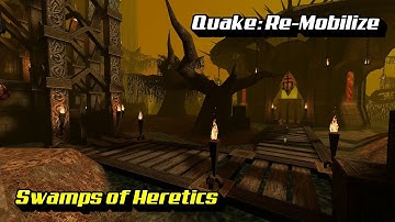 Quake: Re:Mobilize #5 - Swamp of Heretics