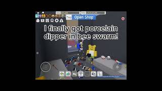 I Finally Got Porcelain Dipper In Bee Swarm