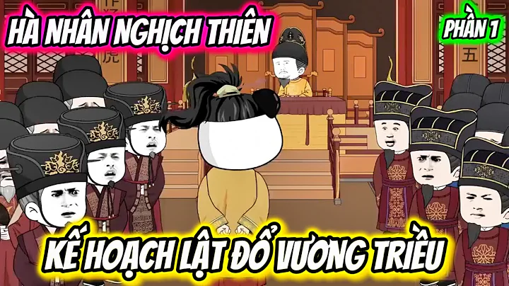 PHẦN 1: Hà Nhân Xuyên Không | Một Tay Che Trời & Kế Hoạch Lật Đổ Vương Triều | Dandan