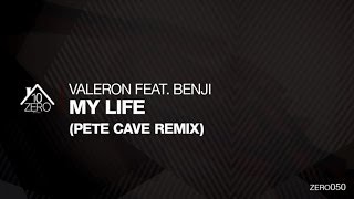 Valeron Feat. Benji - My Life Pete Cave Remix Zero050