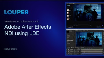 Louper: Set up a Livestream with Adobe After Effects - NDI using LDE