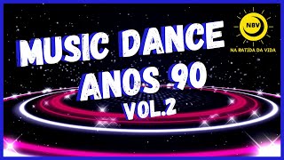 MUSIC DANCE ANOS 90 Vol.2  o melhor do EURO DANCE pra você ouvir e dançar em qualquer lugar!