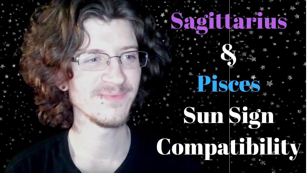 Sun in Sagittarius ♐& Sun in Pisces ♓Compatibility