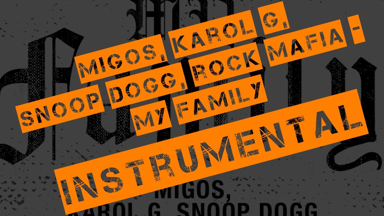 Migos, Karol G, Snoop Dogg & Rock Mafia - My Family (Instrumental Prod By Rock Mafia)