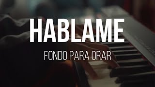 PIANO PARA ORAR Y MEDITAR - HABLAME - FONDO INSTRUMENTAL