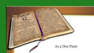 Psalm 42 As a Doe Pants Trinity