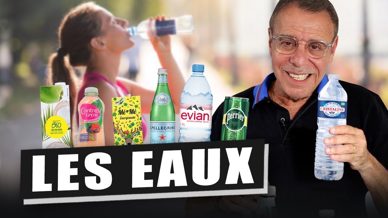LES MEILLEURES EAUX... ET LES PIRES... CRISTALINE, ÉVIAN, PERRIER... QUE CHOISIR ??