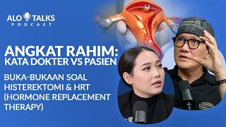 Histerektomi & HRT, Apa Saja yang Perlu Wanita Ketahui? - Bersama dr. Mufti Yunus | AloTalks #47 screenshot 5