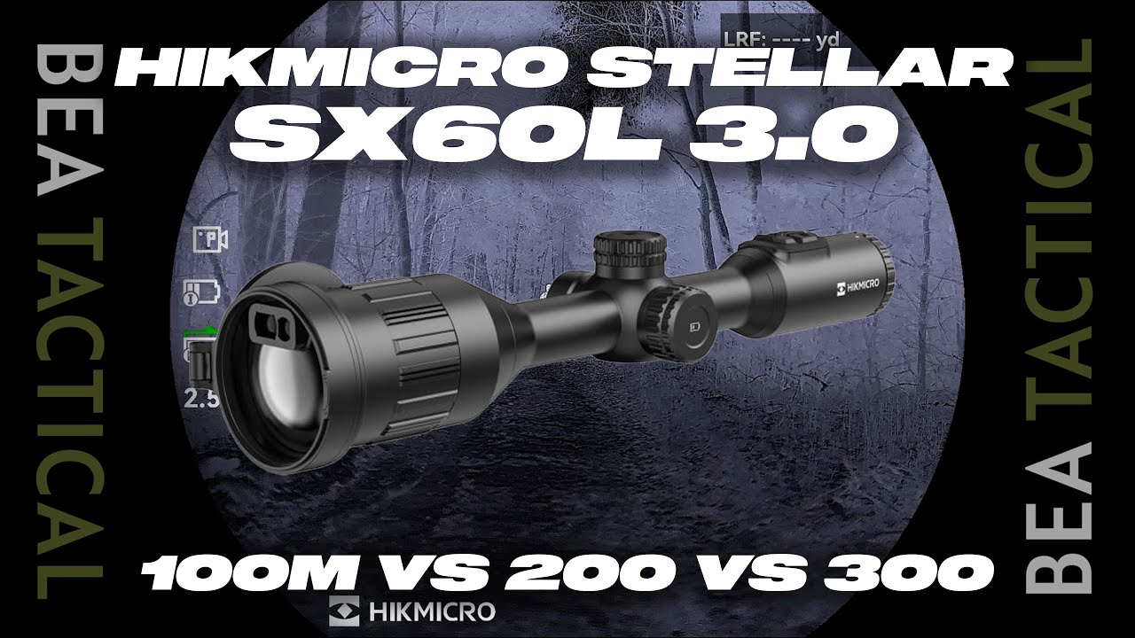 Hikmicro Stellar SX60L 3.0 | 100m vs 200m vs 300m | BEA Tactical