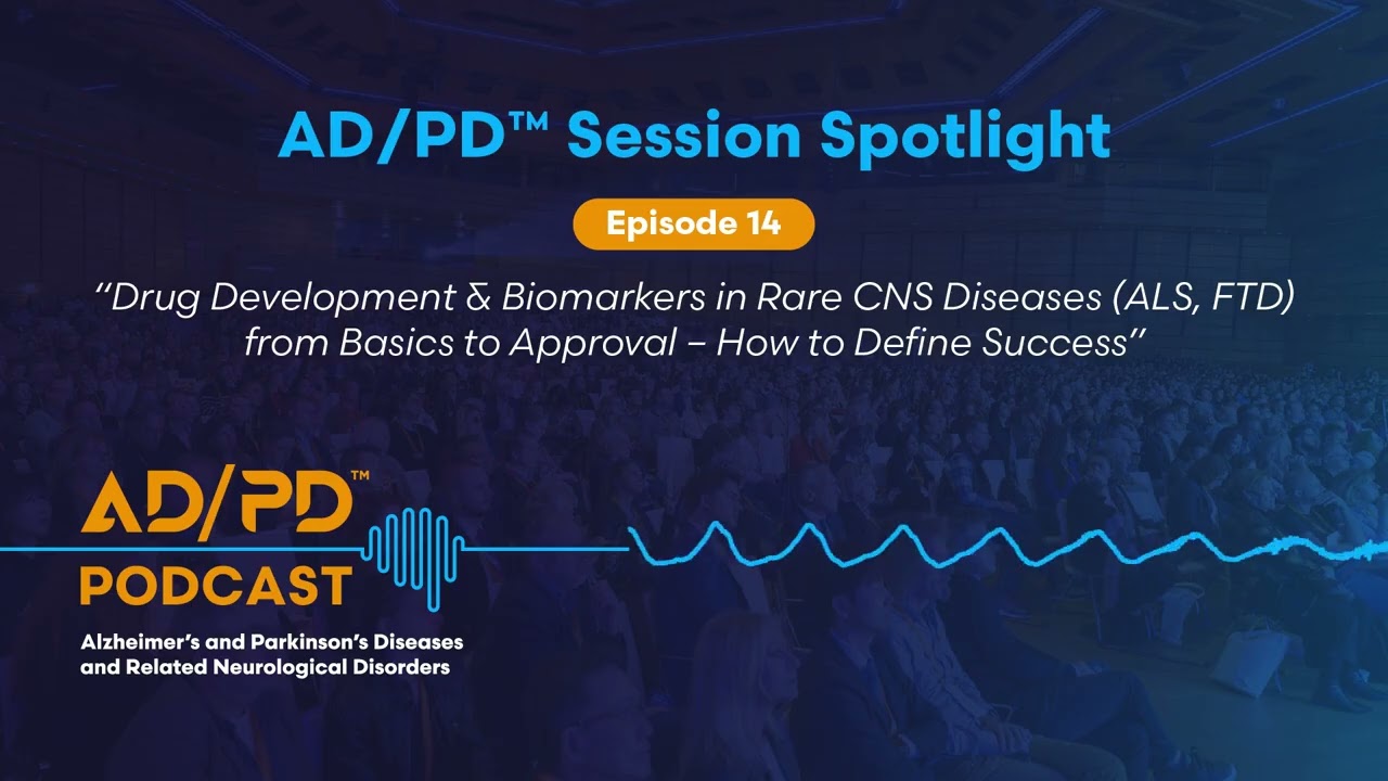 Drug Development & Biomarkers in Rare CNS Diseases, AD/PD™ Session Spotlight