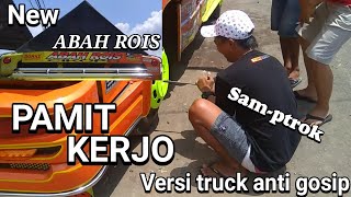 tampilan terbaru truck anti gosip versi PAMIT KERJO - Versi supir malang Sam-ptrok - ANTI GOSIP