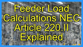 Feeder Load Calculations NEC Article 220.II Explained