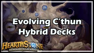 [Hearthstone] Evolving C’thun Hybrid Decks