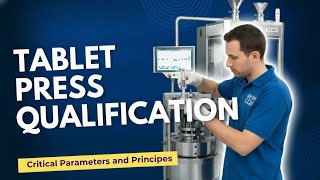 Tablet press machine qualification | Tablet press process qualification | Free GMP CQV Training 2025