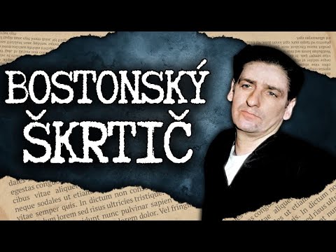 Bostonský Škrtič: Byl