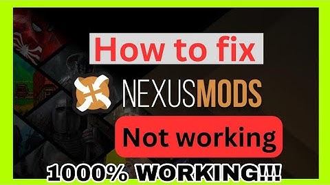 Nexus Mods Not Working in 2025? Fix Vortex for Skyrim, Fallout 4 & Starfield