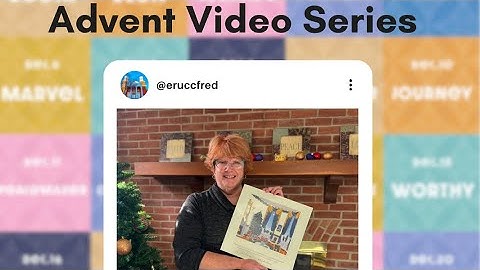 December 7, 2024 Advent Video Series: Words for the Beginning. Go