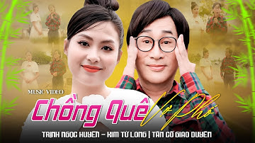 CHỒNG QUÊ VỢ PHỐ - Tân Cổ Giao Duyên 2025🌾Trịnh Ngọc Huyền ft Kim Tử Long | Tân Cổ Hơi Dài Song Ca
