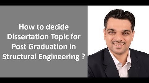 Dissertation topic for Post Graduation in Structural Engineering