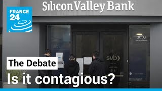 Is it contagious? US regulators scramble after Silicon Valley Bank failure • FRANCE 24 English