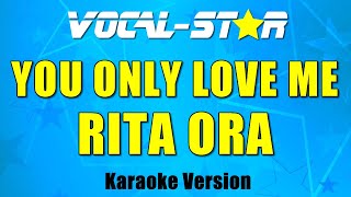 Rita Ora - You Only Love Me (Karaoke Version)