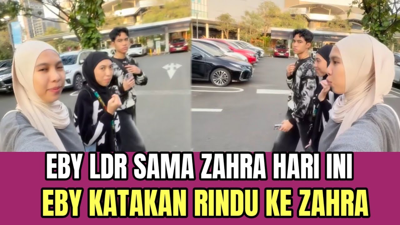 Eby LDR Sama Zahra Hari Ini, Eby Katakan Rindu ke Zahra!