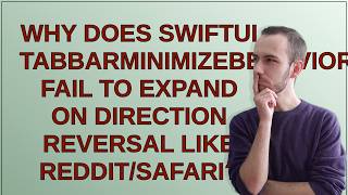 Why does SwiftUI tabBarMinimizeBehavior(.onScrollDown) fail to expand on direction reversal like ...