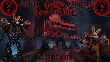 Dark Deception Chapter 4 -Closing Time Slowed / Reverb (Mortal Ramifactions)