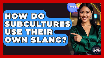 How Do Subcultures Use Their Own Slang? - SlangXplained