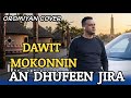 Dawite Mekonen An Dhufeen Jira ዳዊት ሞኮነን Oromo Cover Music New Ethiopian 2026 Cover Music