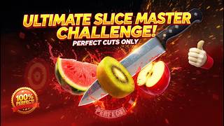 Ultimate Slice Master Challenge! Perfect Cuts Only