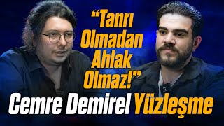 CEMRE DEMİREL ile YÜZLEŞME 