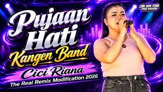 Kangen Band - Pujaan Hati - Cici Riana - The Real Remix Modification 2026