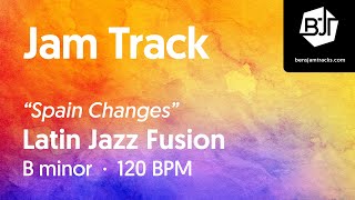 Latin Jazz Fusion Jam Track in B minor 'Spain Changes' - BJT #64