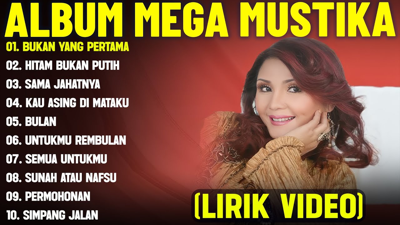 BUKAN YANG PERTAMA - MEGA MUSTIKA FULL ALBUM TERBAIK (LIRIK VIDEO) HITAM BUKAN PUTIH - DANGDUT LAWAS